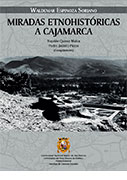 Miradas etnohistóricas a Cajamarca