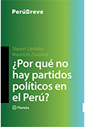 ¿Por qué no hay partidos políticos en el Perú? ¿Por qué no hay partidos políticos en el Perú?