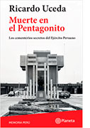 Muerte en el Pentagonito. Los cementerios secretos del Ejército Peruano