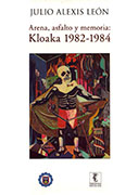 Arena, asfalto y memoria: Kloaka 1982 – 1984