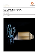 El cine en fuga. Textos en el umbral del milenio