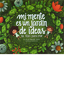 Mi mente es un jardín de ideas