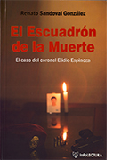 El Escuadrón de la muerte. El caso del coronel Elidio Espinoza