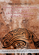 Historia de los hombres y las mujeres del Dios-Creador y de las Sociedades Milenarias del Perú Pre-inqaiqo