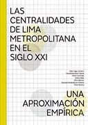 Las centralidades de Lima metropolitana en el siglo XXI. Una aproximación empírica