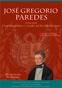 José Gregorio Paredes. (1778 - 1839). Científico, político y creador del escudo nacional
