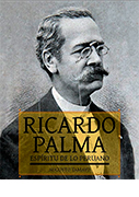 Ricardo Palma, espíritu de lo peruano