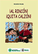 ¡Al rincón! ¡Quita calzón!