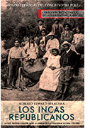 Los Incas Republicanos. La élite indígena cusqueña entre la asimilación y la resistencia cultural (1781-1896)