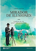 Mirador de ilusiones. Cuaderno de cine para la educación escolar