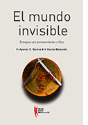 El mundo invisible. Ensayos con pensamiento crítico