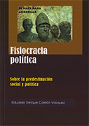Fisiocracia política. Sobre la predestinación social y política