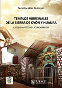 Templos virreinales de la sierra de Oyón y Huaura. Estudio artísitico e iconográfico