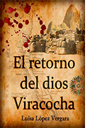 El retorno del dios Viracocha