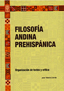 Filosofía andina prehispánica: organización y crítica