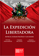 La expedición libertadora. Entre el océano pacífico y los andes 