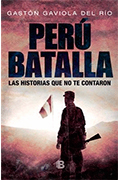 Perú batalla. Las historias que no te contaron