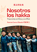Nosotros los hakka. Trayectorias en China y en el Perú
