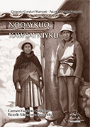 Gregorio Condori Mamani ; Asunta Quispe Huamán: autobiografías. Noqaykuq kawsayniyku 