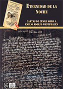 Eternidad de la noche. Cartas de César Moro a Emilio Adolfo Westphalen 1939-1955