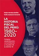 La historia fiscal del Perú: 1980-2020. Colapso, estabilización, consolidación y el golpe de la COVID-19