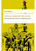 Católicos, radicales y militantes. Cincuenta años de conflictos en la Iglesia peruana