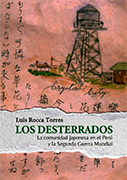 Los desterrados: la comunidad japonesa en el Perú y la Segunda Guerra Mundial