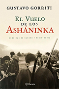 El vuelo de los ashaninkas. Crónicas de sangre y resistencia