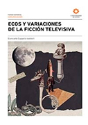 Ecos y variaciones de la ficción televisiva