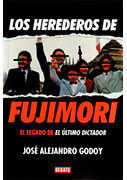 Los herederos de Fujimori. El legado de El último dictador 