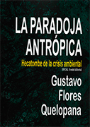 La paradoja antrópica. Hecatombe de la crisis ambiental