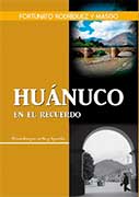 Huánuco en el recuerdo. Remembranzas, mitos y leyendas