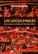 Los juicios finales. Cultura peruana moderna y mentalidades andinas