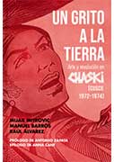 Un grito a la tierra. Arte y revolución en Chaski (cusco, 1972-1974)