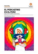 El podcasting en el Perú. Análisis de un medio nativo digital