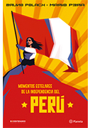 Momentos estelares de la independencia del Perú