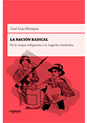 La nación radical. De la utopía indigenista a la tragedia senderista