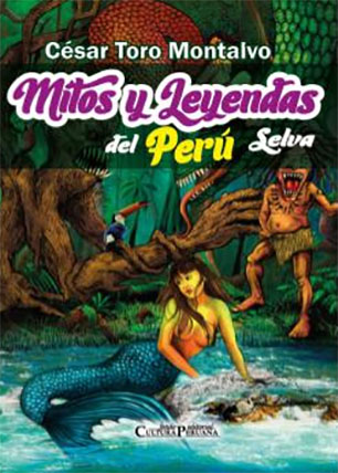 Mitos y leyendas del Perú. Selva
