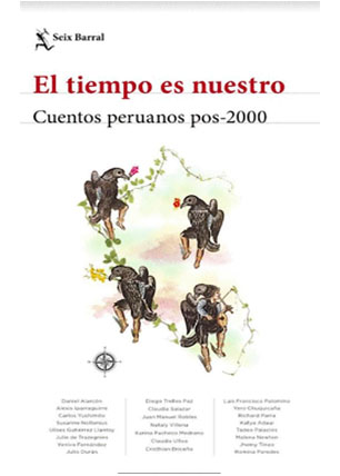 El tiempo es nuestro. Cuentos peruanos post 2000