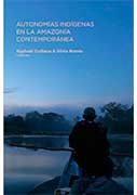 Autonomías indígenas en la Amazonía contemporánea
