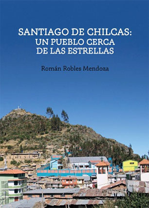 Santiago de Chilcas: un pueblo cerca de las estrellas