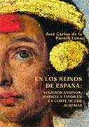 En los reinos de España. Viajeros andinos, justicia y favor en la corte de los Austrias