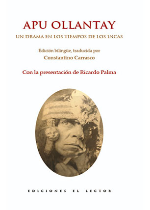 Apu Ollantay. Un drama en los tiempos de los Incas (Ed. bilingüe)
