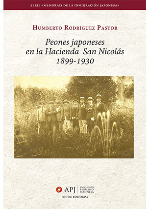 Peones japoneses en la Hacienda San Nicolás 1899 - 1930