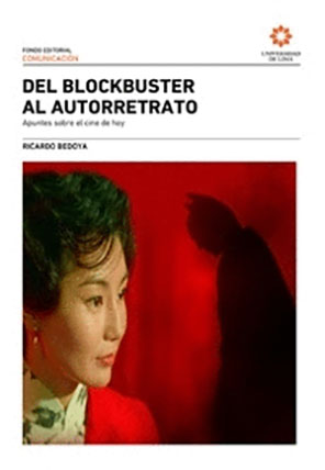 Del blockbuster al autorretrato: apuntes sobre el cine de hoy