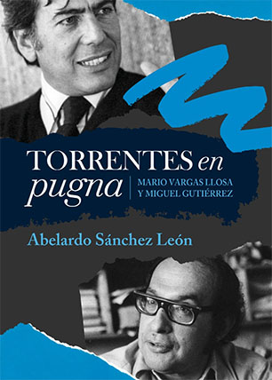 Torrentes en pugna. Mario Vargas Llosa y Miguel Gutiérrez