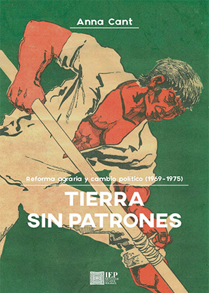 Tierra sin patrones. Reforma agraria y cambio político (1969-1975)