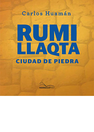 Rumi llaqta = Ciudad de piedra