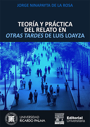 Teoría y práctica del relato en otras tardes de Luis Loayza