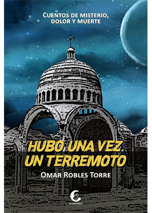 Hubo una vez un terremoto. cuentos de misterio, dolor y muerte